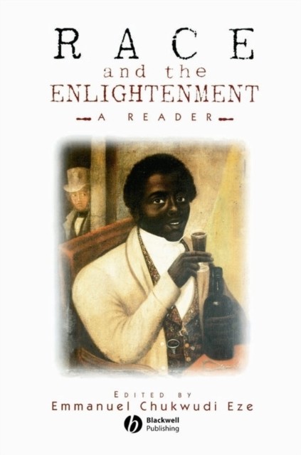 Race and the Enlightenment – A Reader Eze Hardback Wiley–Blackwell 9780631201366