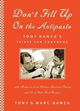 Don't Fill Up on the Antipasto: Tony Danza's Father-Son Cookbook - GOOD