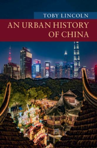 An Urban History of China Lincoln Hardback Cambridge University Press
