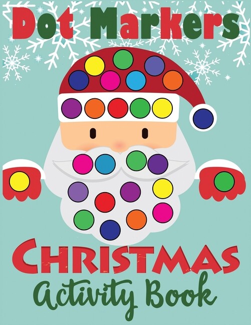 Dot Markers Christmas Activity Book: Fun Dot Art Dauber Coloring Book For T...-image