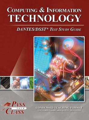 Computing and Information Technology DANTES / DSST Test Study Guide by Passyourc