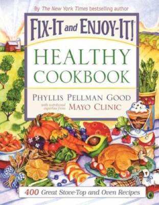 Fix-It and Enjoy-It Healthy Cookbook: 400 Great Stove-Top And  - VERY GOOD