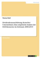 DividendenausschüTtung Deutscher Unternehmen. Eine Empirische Analyse Der...