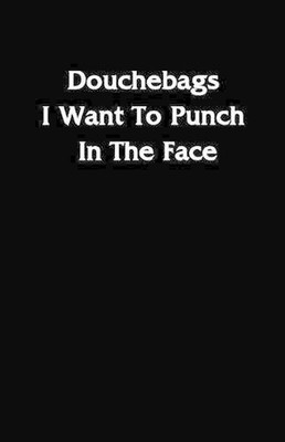 Douchebags I Want To Punch In The Face by Sweet Journals (English) Paperback Boo