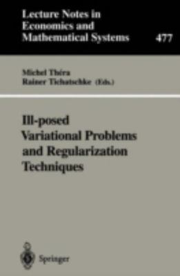 Ill-Posed Variational Problems and Regularization Techniques: Proceedings of...