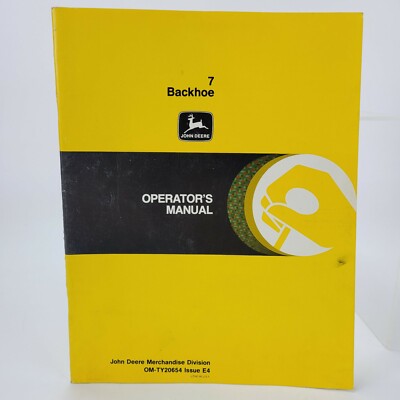 OEM John Deere Owner Operator's Manual 7 Backhoe Guide OM-TY20654 E4