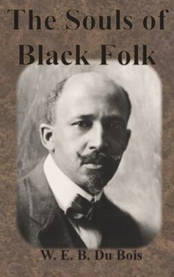 The Souls Of Black Folk by Du Bois, W E B, Brand New, Free shipping in the US