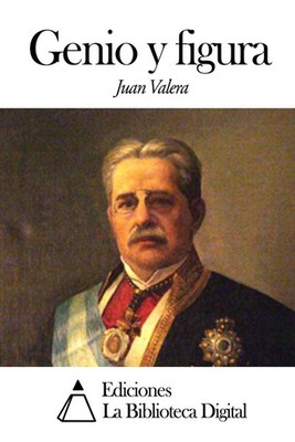 Genio y figura by Juan Valera (Spanish) Paperback Book
