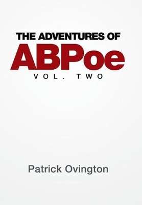The Adventures of ABPoe: Vol. Two by Patrick Ovington (English) Hardcover Book