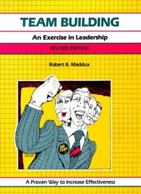 Team Building: An Exercise in Leadership (Fifty-Minute),Robert B
