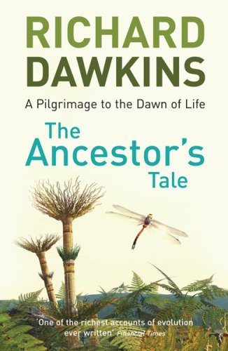 The Ancestor's Tale: A Pilgrimage to the Dawn of Life By Prof Richard Dawkins