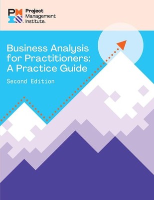 Business Analysis for Practitioners - Second Edition: A Practice Guide Paperback