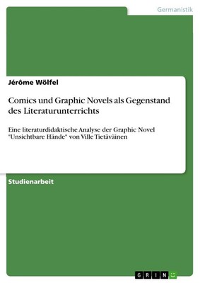 Comics und Graphic Novels als Gegenstand des Literaturunterrichts Jérôme Wölfel