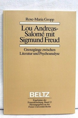 Lou Andreas-Salomé mit Sigmund Freud : Grenzgänge zwischen Literatur und Psychoa