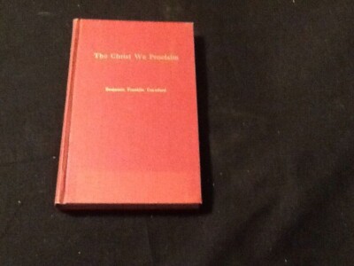The Christ We Proclaim Benjamin Franklin Crawford Signed 1951