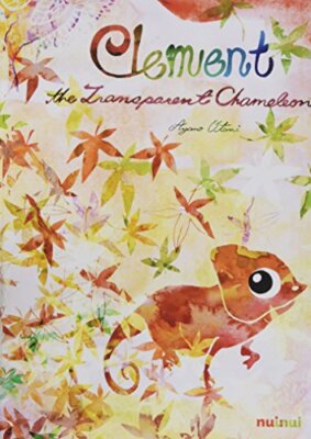 Clement the Transparent Chameleon by Ayano Otani (Hardcover)