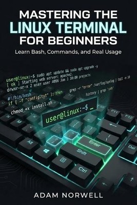 Adam Norwell Mastering the Linux Terminal for Beginner (Taschenbuch) (US IMPORT)