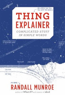 Thing Explainer : Complicated Stuff in Simple Words Hardcover Ran