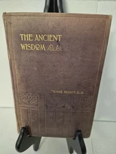 The Ancient Wisdom: An Outline of Theosophical Teaching