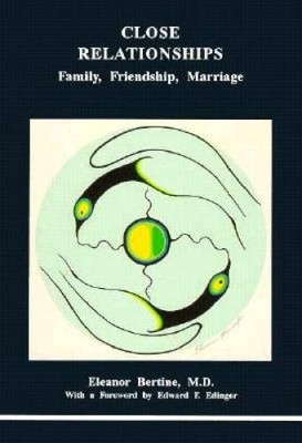 Close Relationships: Family, Friendship, Marriage (Studies in Jungian Psy - GOOD