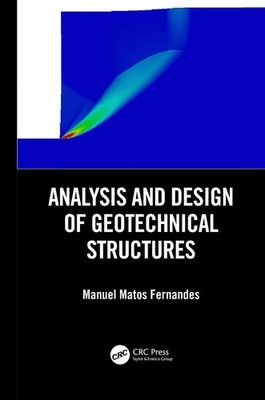 Analysis and Design of Geotechnical Structures by Manuel Matos Fernandes (Englis