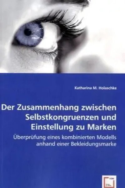 Der Zusammenhang Zwischen Selbstkongruenzen Und Einstellung Zu Marken Holaschke-image