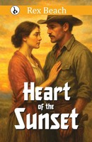 Rex Beach | Heart Of The Sunset | Taschenbuch | Englisch (2025)