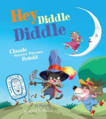 Hey Diddle Diddle: Classic Nursery Rhymes Retold - Hardcover - GOOD