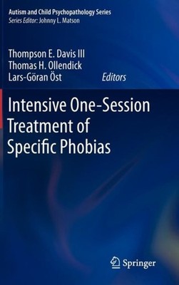 Davis III - Intensive One-Session Treatment of Specific Phobias - New  - X555z