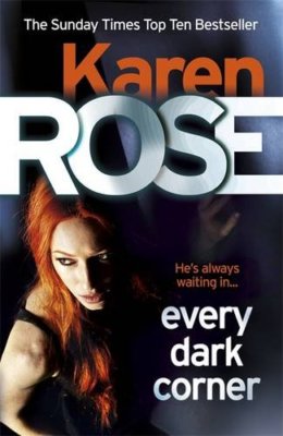Every Dark Corner (The Cincinnati Series Book 3),Karen Rose