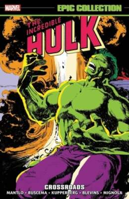 Incredible Hulk Epic Collection: Crossroads by Bill Mantlo: New