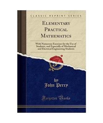 Elementary Practical Mathematics: With Numerous Exercises for the Use of Student