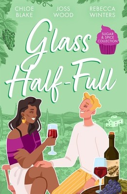 Sugar & Spice: Glass Half-Full: A Taste of Pleasure / It Was Onl