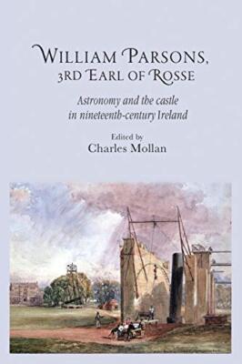 William Parsons, 3. Earl of Rosse: Astronomie und das Schloss im 19. Jahrhundert...