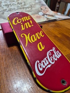 ST 40 1940 Come In Have A COCA COLA DOOR PUSH Sign EX