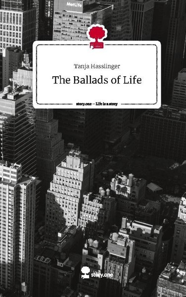The Ballads Of Life. Life Is A Story - Story.One Tanja Hasslinger-image