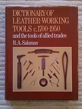 DICTIONARY OF LEATHER-WORKING TOOLS, C. 1700-1950, AND THE By R. A. Salaman *VG*