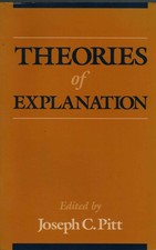 Theories of Explanation - Joseph C. Pitt (Oxford University Press) [1988]