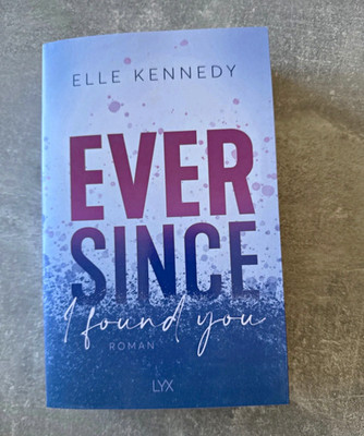 Elle Kennedy | Ever Since I found you | Taschenbuch | deutsch | Romantik | LYX