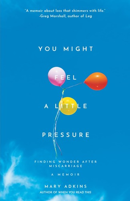 #ad You Might Feel a Little Pressure: Finding Wonder After Miscarriage $31.35
