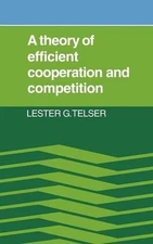 A Theory of Efficient Cooperation and Competition by Lester G. Telser (English)