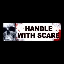 "HANDLE WITH SCARE" horror prop decal BUMPER STICKER Halloween evil skull scary
