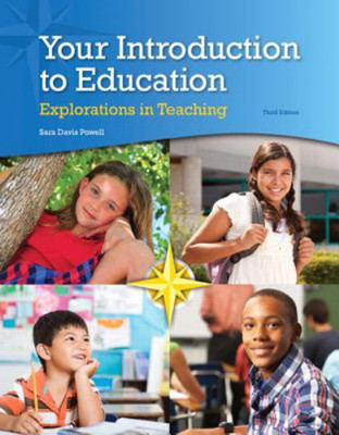 Your Introduction to Education : Explorations in Teaching Sara D.