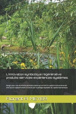 L'innovation symbiotique rgnrative produits-services-expriences-systmes.: Design