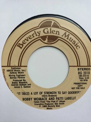 BOBBY WOMACK & PATTI LABELLE - IT TAKES A LOT OF STRENGTH TO SAY GOOD - SOUL 45
