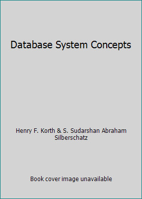 Database System Concepts by Henry F. Korth & S. Sudarshan Abraham Silberschatz