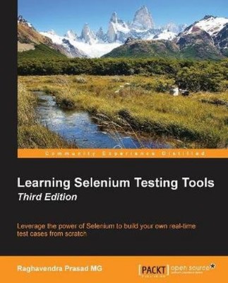 Raghavendra Prasad MG Learning Selenium Testing Tools - Third Edition (Digital)