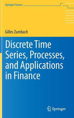 Discrete Time Series, Processes, and Applications in Finance - 9783642317415