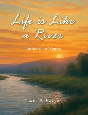James S Harper Life Is Like A River (Illustrated (Gebundene Ausgabe) (US IMPORT)