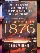 Summer Of 1876 :Legends That Defined the American West by Chris Wimmer  
